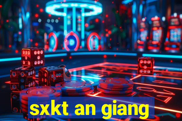 sxkt an giang