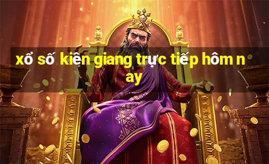 xổ số kiên giang trực tiếp hôm nay