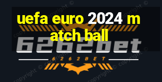 uefa euro 2024 match ball