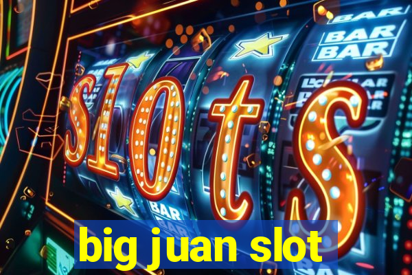 big juan slot