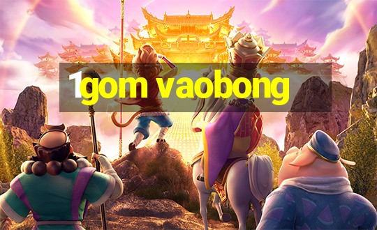 1gom vaobong