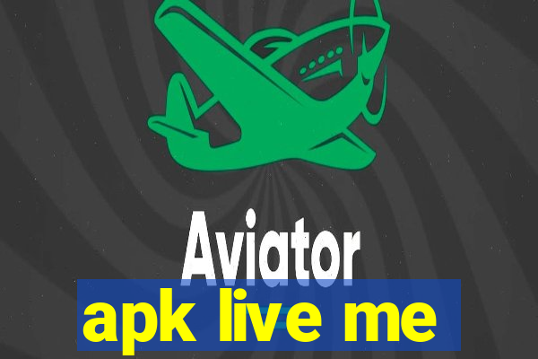 apk live me