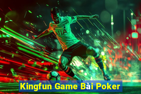 Kingfun Game Bài Poker