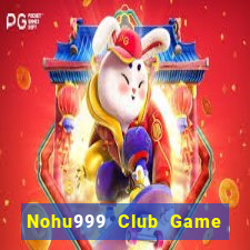 Nohu999 Club Game Bài Giải Trí