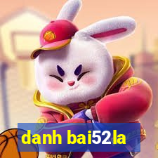 danh bai52la