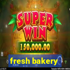 fresh bakery