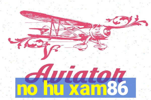 no hu xam86