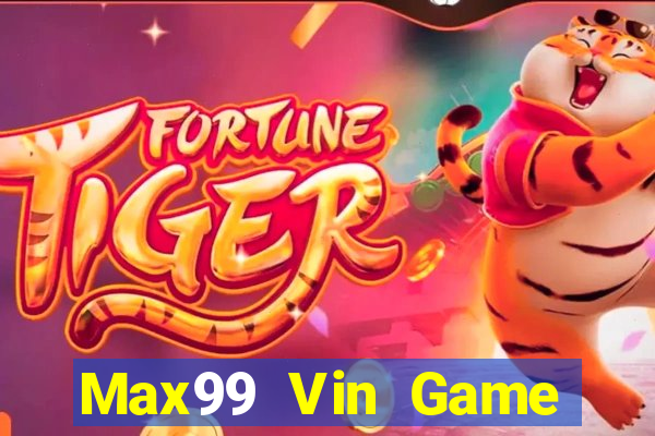 Max99 Vin Game Bài 3D