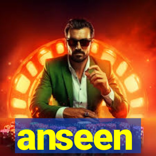 anseen