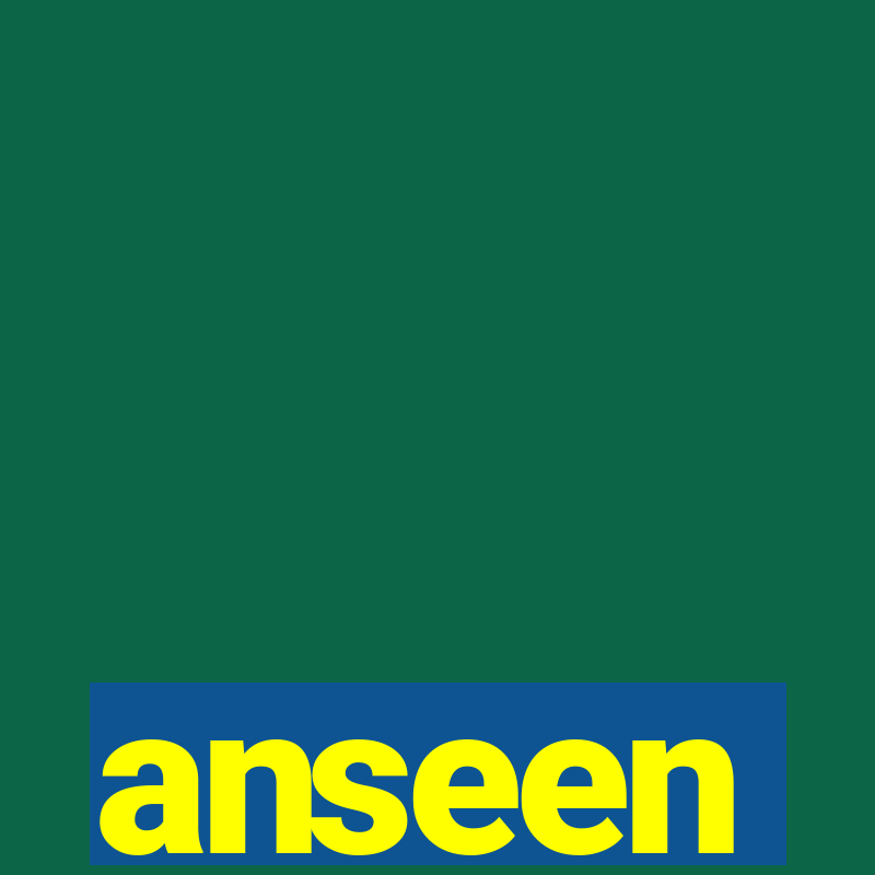 anseen