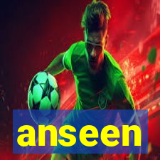 anseen