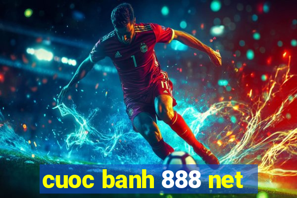 cuoc banh 888 net