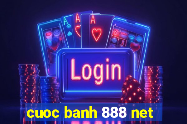 cuoc banh 888 net