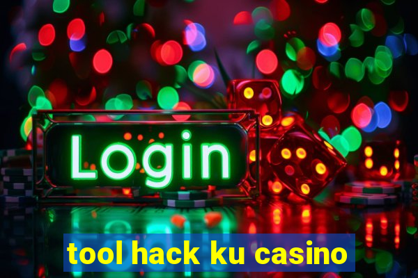 tool hack ku casino