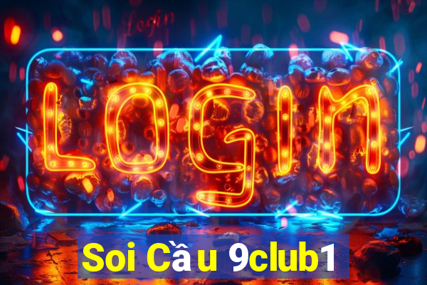 Soi Cầu 9club1