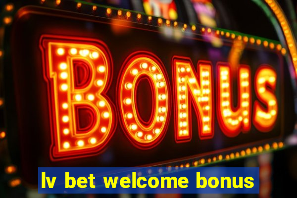 lv bet welcome bonus