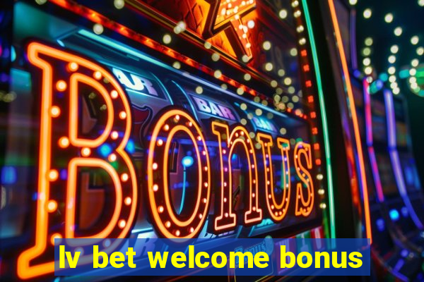 lv bet welcome bonus