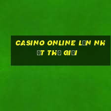 Casino online lớn nhất thế giới