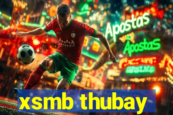 xsmb thubay