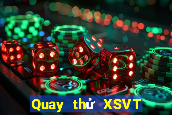 Quay thử XSVT Thứ 3