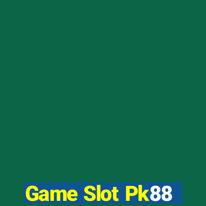 Game Slot Pk88