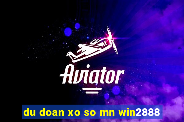 du doan xo so mn win2888