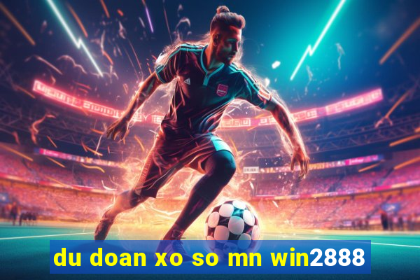 du doan xo so mn win2888