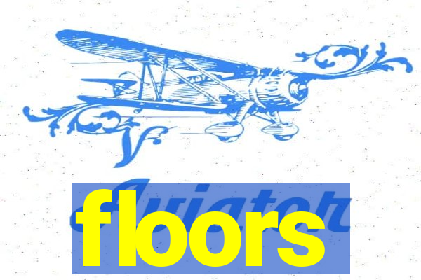 floors