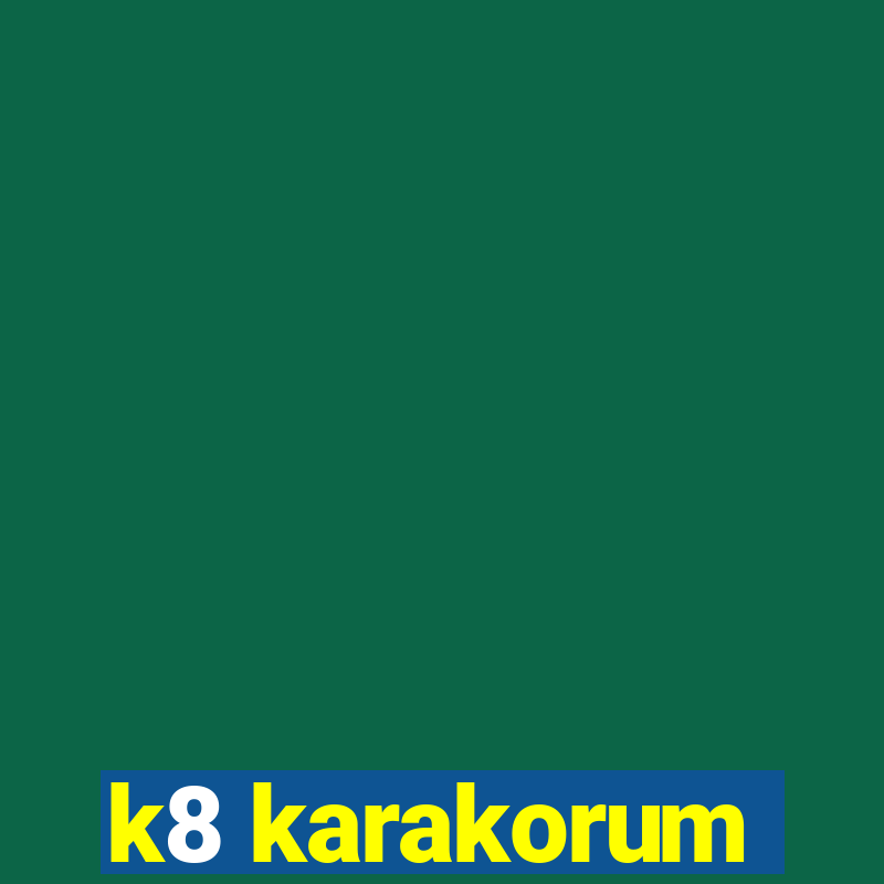 k8 karakorum