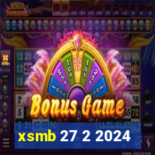 xsmb 27 2 2024