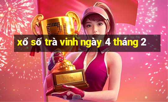 xổ số trà vinh ngày 4 tháng 2