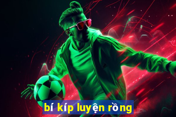 bí kíp luyện rồng