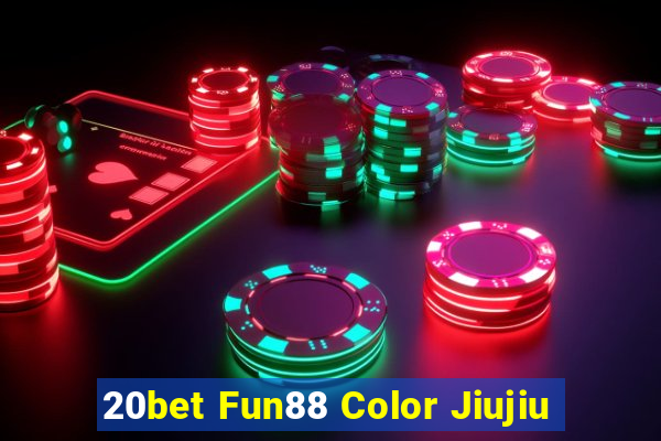 20bet Fun88 Color Jiujiu