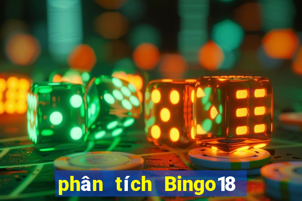 phân tích Bingo18 thứ Ba