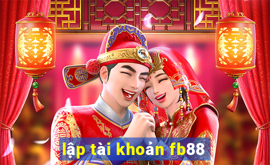 lập tài khoản fb88