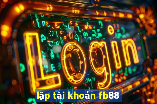 lập tài khoản fb88