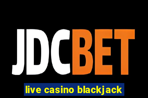 live casino blackjack