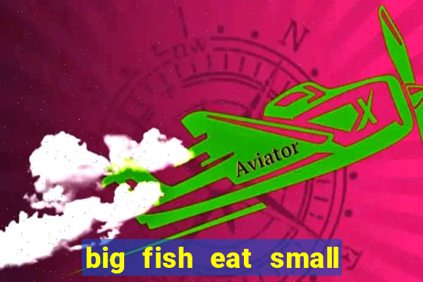 big fish eat small fish game