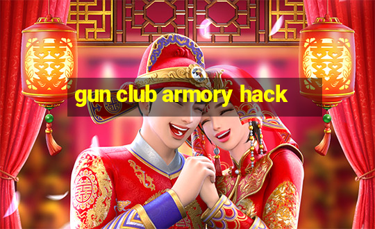 gun club armory hack