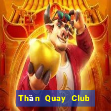 Thần Quay Club Game Bài Club