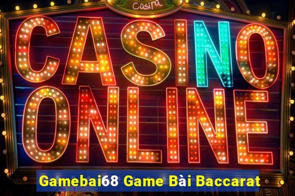 Gamebai68 Game Bài Baccarat