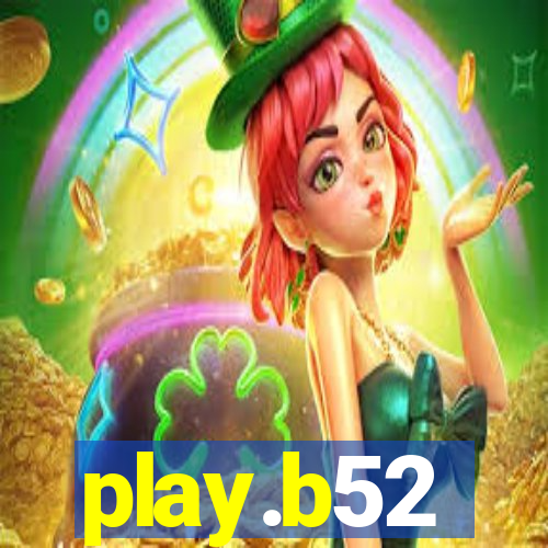 play.b52