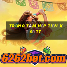 Trung tâm nạp tiền xổ số tt