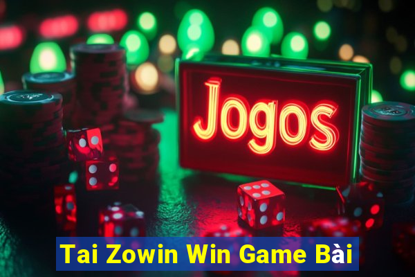 Tai Zowin Win Game Bài