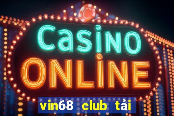 vin68 club tải xuống app