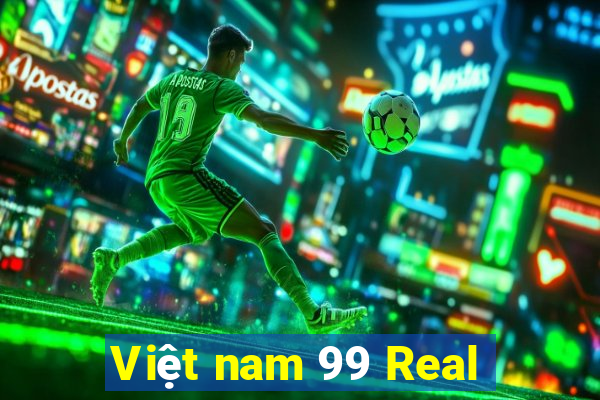 Việt nam 99 Real