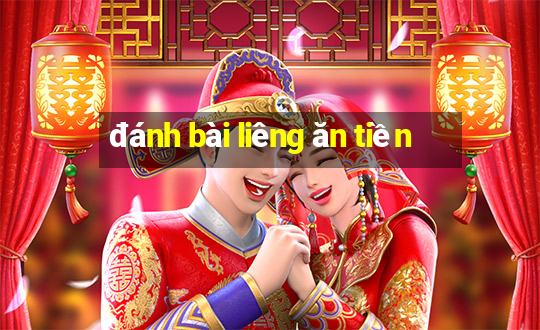 đánh bài liêng ăn tiền