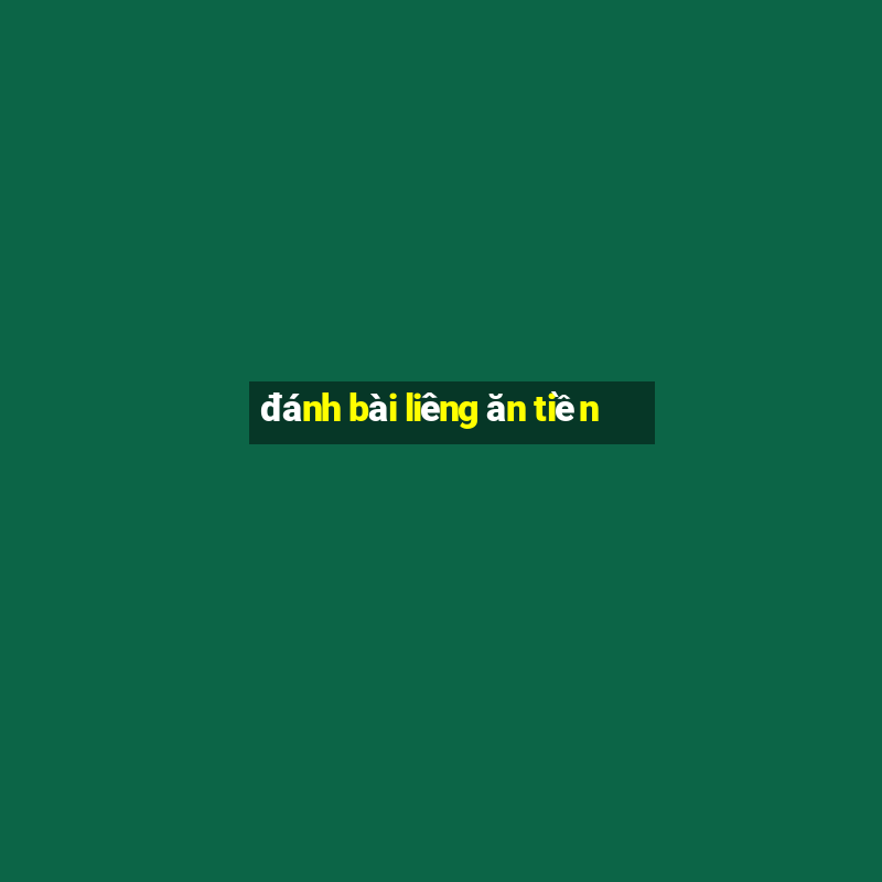 đánh bài liêng ăn tiền