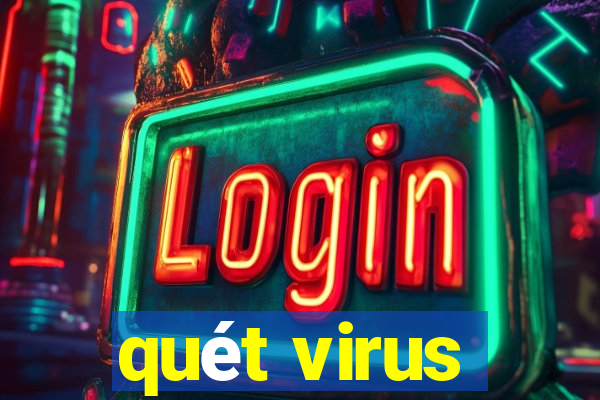 quét virus