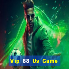 Vip 88 Us Game Bài Chơi Với Bạn Bè